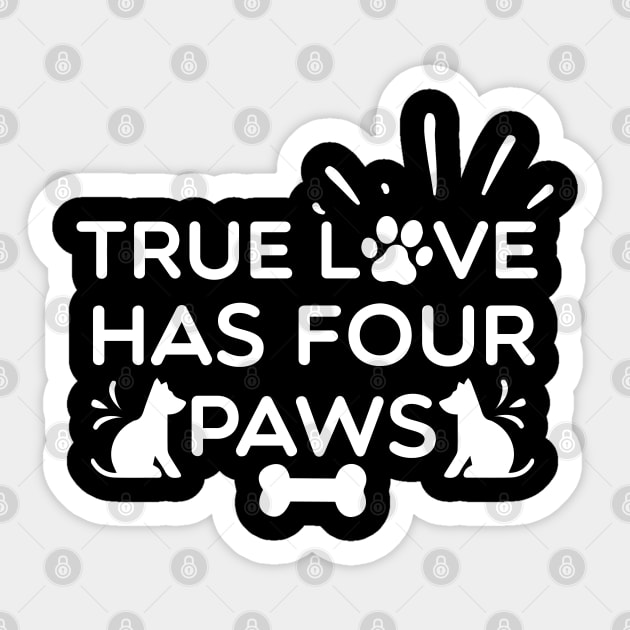 True Love Has Four Paws Sticker by DragonTees